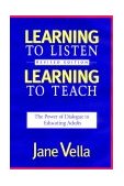 Learning to Listen, Learning to Teach The Power of Dialogue in Educating Adults cover art