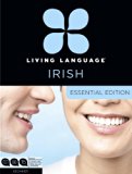 Living Language Irish, Essential Edition Beginner Course, Including Coursebook, 3 Audio CDs, and Free Online Learning 2014 9780804159678 Front Cover