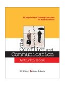 Conflict and Communication Activity Book 30 High-Impact Training Exercises for Adult Learners cover art