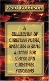 Collection of Christian Poems, Speeches and Skits Written for Easter and Christmas Programs 2005 9780976375678 Front Cover