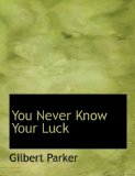 You Never Know Your Luck 2010 9781140135678 Front Cover