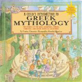 Child's Introduction to Greek Mythology The Stories of the Gods, Goddesses, Heroes, Monsters, and Other Mythical Creatures 2011 9781579128678 Front Cover