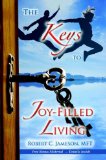 Keys to Joy-Filled Living 2008 9781600374678 Front Cover