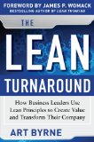 Lean Turnaround: How Business Leaders Use Lean Principles to Create Value and Transform Their Company 