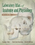Laboratory Atlas of Anatomy &amp;amp; Physiology 