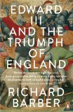 Edward III and the Triumph of England The Battle of Crï¿½cy and the Company of the Garter  9780141020679 Front Cover