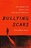 Bullying Scars The Impact on Adult Life and Relationships  9780190233679 Front Cover
