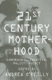 Twenty-First Century Motherhood Experience, Identity, Policy, Agency cover art