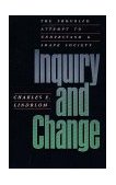 Inquiry and Change The Troubled Attempt to Understand and Shape Society 1992 9780300056679 Front Cover