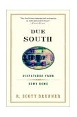 Due South Dispatches from down Home 2001 9780375757679 Front Cover