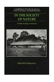 In the Society of Nature A Native Ecology in Amazonia cover art