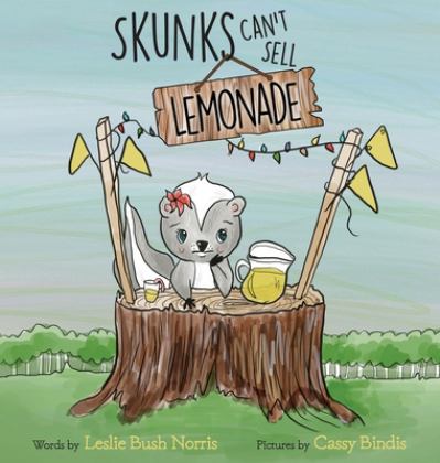 Skunks Can't Sell Lemonade 2020 9780578637679 Front Cover