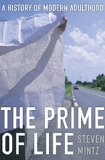 Prime of Life A History of Modern Adulthood