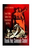 Thank You, Comrade Stalin! Soviet Public Culture from Revolution to Cold War  9780691088679 Front Cover