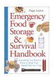 Emergency Food Storage and Survival Handbook Everything You Need to Know to Keep Your Family Safe in a Crisis 2002 9780761563679 Front Cover