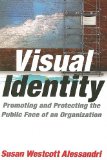 Visual Identity Promoting and Protecting the Public Face of an Organization  9780765622679 Front Cover