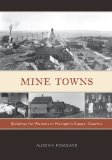 Mine Towns Buildings for Workers in Michigan's Copper Country cover art