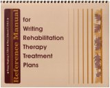 Reference Manual for Writing Rehabilitation Therapy Treatment Plans 1st 9780910251679 Front Cover