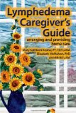 Lymphedema Caregiver's Guide Arranging and Providing Home Care cover art