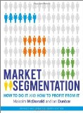 Market Segmentation How to Do It and How to Profit from It 4th 9781118432679 Front Cover