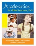 Acceleration for Gifted Learners, K-5  9781412925679 Front Cover