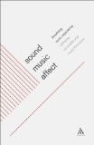 Sound, Music, Affect Theorizing Sonic Experience  9781441114679 Front Cover