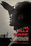 Sï¿½, Ella Puede! The Rhetorical Legacy of Dolores Huerta and the United Farm Workers  9781477317679 Front Cover