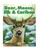 Deer, Moose, Elk and Caribou 1999 9781550746679 Front Cover