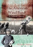 American Wind Band A Cultural History