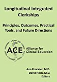 Longitudinal Integrated Clerkships Principles, Outcomes, Practical Tools, and Future Directions 2016 9781621307679 Front Cover