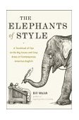 Elephants of Style A Trunkload of Tips on the Big Issues and Gray Areas of Contemporary American English cover art