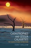Catastrophes and Lesser Calamities The Causes of Mass Extinctions