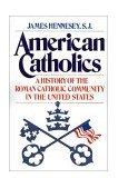 American Catholics A History of the Roman Catholic Community in the United States cover art