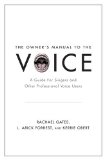Owner's Manual to the Voice A Guide for Singers and Other Professional Voice Users 2013 9780199964680 Front Cover