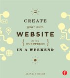 Create Your Own Website Using WordPress in a Weekend  cover art