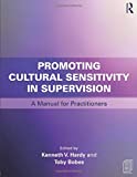 Promoting Cultural Sensitivity in Supervision A Manual for Practitioners  9780415787680 Front Cover