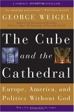Cube and the Cathedral Europe, America, and Politics Without God cover art