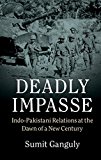 Deadly Impasse Indo-Pakistani Relations at the Dawn of a New Century  9780521125680 Front Cover