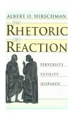 Rhetoric of Reaction Perversity, Futility, Jeopardy