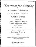 Directions for Singing - Choir/Piano A Musical Celebration of the Life and Work of Charles Wesley 2006 9780687641680 Front Cover