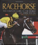 Racehorse The Complete Guide to the World of Horse Racing 2010 9780749558680 Front Cover