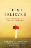 This I Believe II More Personal Philosophies of Remarkable Men and Women  9780805087680 Front Cover