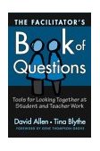 Facilitator's Book of Questions Tools for Looking Together at Student and Teacher Work  9780807744680 Front Cover