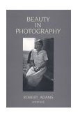 Robert Adams: Beauty in Photography Essays in Defense of Traditional Values cover art