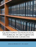 Quaestiones Genealogical Historicae in Antiqitatem Heroicam Graecam 2010 9781147946680 Front Cover