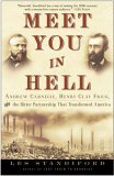 Meet You in Hell Andrew Carnegie, Henry Clay Frick, and the Bitter Partnership That Changed America cover art