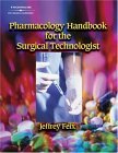 Pharmacology Handbook for Surgical Technologists 2005 9781401871680 Front Cover