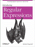 Introducing Regular Expressions Unraveling Regular Expressions, Step-By-Step 2012 9781449392680 Front Cover