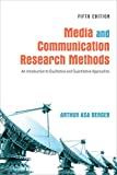 Media and Communication Research Methods An Introduction to Qualitative and Quantitative Approaches 5th 9781544332680 Front Cover
