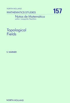 Topological Fields 1989 9780080872681 Front Cover